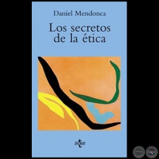 LOS SECRETOS DE LA TICA - Autor: DANIEL MENDONCA - Ao 2001
